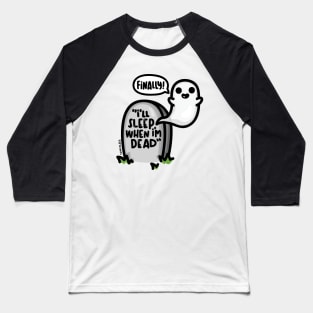 I'll Sleep When I'm Dead Baseball T-Shirt